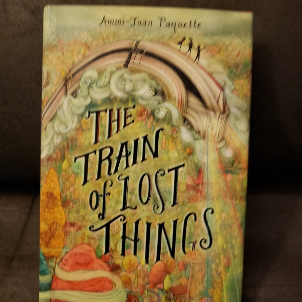 The Train of‎ Lost Things by Ammi-Joan Paquette
